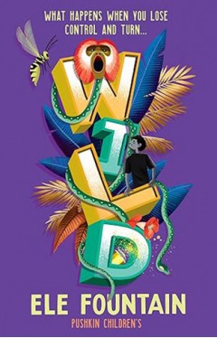 Wild - A gripping rainforest adventure from the multi award-winning author of Refugee 8 7